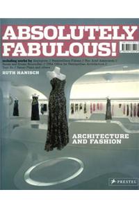 Absolutely Fabulous!: Architecture for Fashion