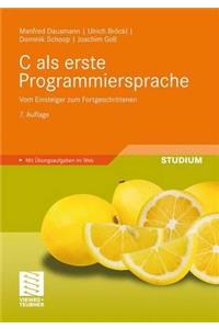 C ALS Erste Programmiersprache: Vom Einsteiger Zum Fortgeschrittenen