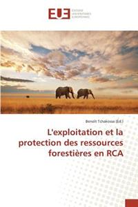 L'Exploitation Et La Protection Des Ressources Forestières En RCA