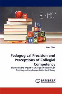 Pedagogical Precision and Perceptions of Collegial Competency
