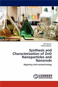 Synthesis and Characterization of Zno Nanoparticles and Nanorods