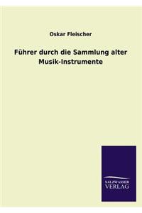 Fuhrer Durch Die Sammlung Alter Musik-Instrumente