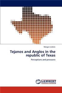 Tejanos and Anglos in the republic of Texas