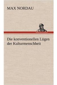 Die Konventionellen Lugen Der Kulturmenschheit
