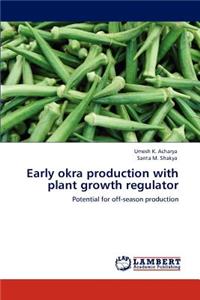 Early Okra Production with Plant Growth Regulator