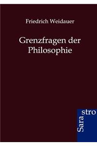 Grenzfragen der Philosophie