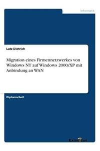 Migration eines Firmennetzwerkes von Windows NT auf Windows 2000/XP mit Anbindung an WAN