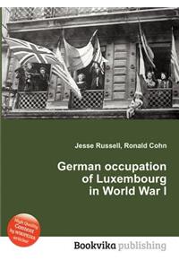 German Occupation of Luxembourg in World War I
