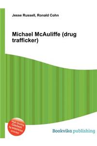 Michael McAuliffe (Drug Trafficker)