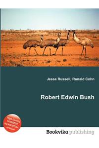 Robert Edwin Bush