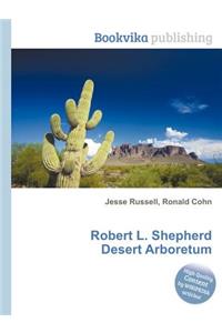 Robert L. Shepherd Desert Arboretum