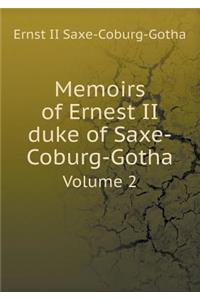 Memoirs of Ernest II Duke of Saxe-Coburg-Gotha Volume 2