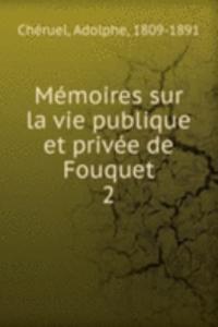 Memoires sur la vie publique et privee de Fouquet