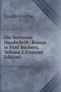 Die Verlorene Handschrift: Roman in Funf Buchern, Volume 2 (German Edition)