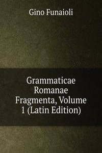 Grammaticae Romanae Fragmenta, Volume 1 (Latin Edition)