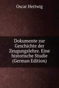 Dokumente zur Geschichte der Zeugungslehre. Eine historische Studie (German Edition)