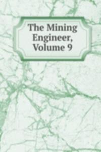 Mining Engineer, Volume 9