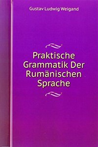 Praktische Grammatik Der Rumanischen Sprache