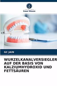 Wurzelkanalversiegler Auf Der Basis Von Kalziumhydroxid Und Fettsäuren