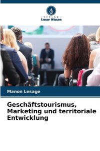 Geschäftstourismus, Marketing und territoriale Entwicklung