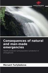 Consequences of natural and man-made emergencies