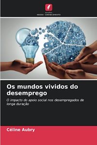 Os mundos vividos do desemprego