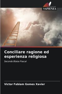 Conciliare ragione ed esperienza religiosa