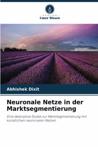Neuronale Netze in der Marktsegmentierung