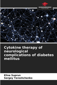 Cytokine therapy of neurological complications of diabetes mellitus