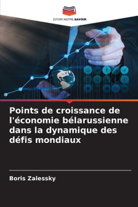 Points de croissance de l'économie bélarussienne dans la dynamique des défis mondiaux