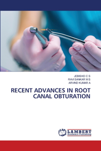 Recent Advances in Root Canal Obturation