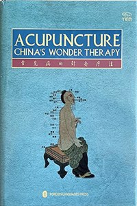 Acupuncture, China's Wonder Therapy