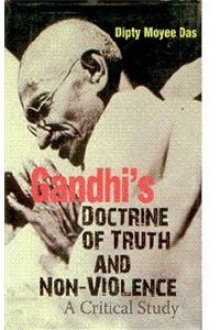 Gandhi's Doctrine of Truth and Non-Violence: A Critical Study