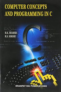 Computer Concepts And Programming In C, 1/e