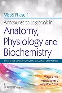 Mbbs Phase I Annexures To Logbook In Anatomy Physiology And Biochemistry (Pb 2021)