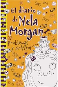 El Diario de Nela Morgan. Problemas Y Grititos