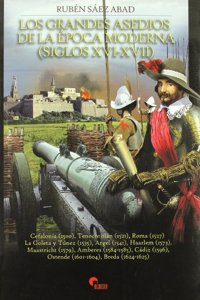 Los Grandes asedios de la epoca moderna (siglos XVI-XVII)