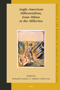 Anglo-American Millennialism, from Milton to the Millerites