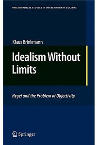 Idealism Without Limits