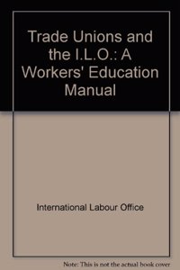 Trade Unions and the ILO