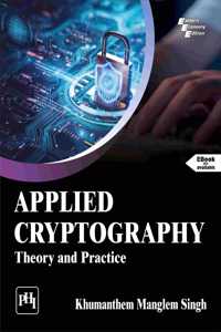 APPLIED CRYPTOGRAPHY: THEORY AND PRACTICE