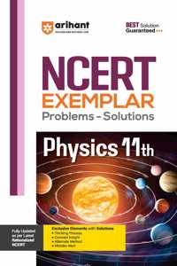 Arihant NCERT Exemplar Problems-Solutions for Physics 11th | Fully updated as per the latest rationalized NCERT