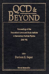 QCD and Beyond - Proceedings of the Theoretical Advanced Study Institute in Elementary Particle Physics (Tasi 1995)