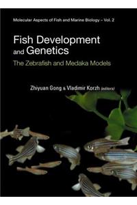 Fish Development and Genetics: The Zebrafish and Medaka Models