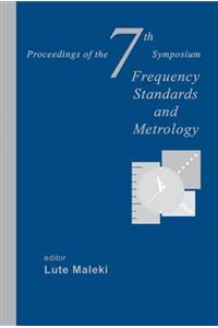 Frequency Standards and Metrology - Proceedings of the 7th Symposium