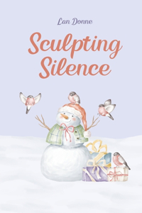 Sculpting Silence