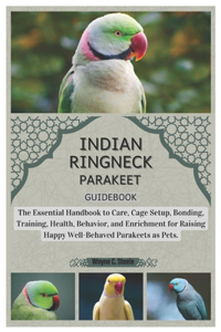 Indian Ringneck Parakeet Guidebook