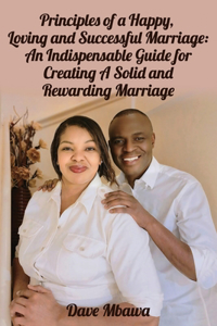 Principles of a Happy, Loving and Successful Marriage