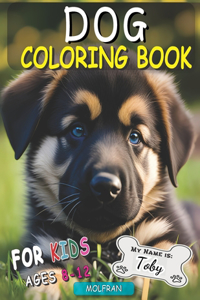 Dog Coloring Book For Kids Ages 8-12
