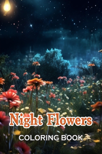 Night Flowers Coloring Book for Adults